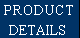 PRODUCT DETAILS